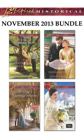 Title details for Love Inspired Historical November 2013 Bundle: The Husband Hunt\The Duke's Marriage Mission\Wolf Creek Wedding\Finally a Bride by Karen Kirst - Available